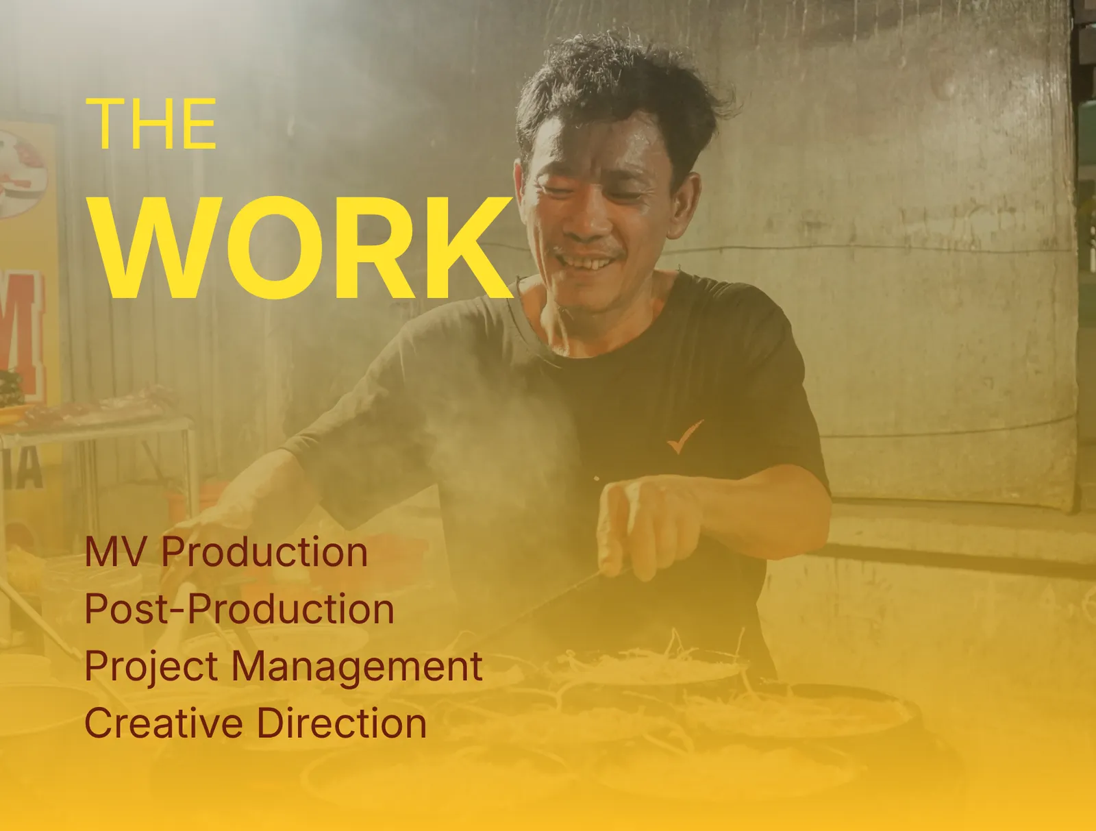 The Work — MV production, post-production, project management and creative direction, over a street cook at his smoking griddle