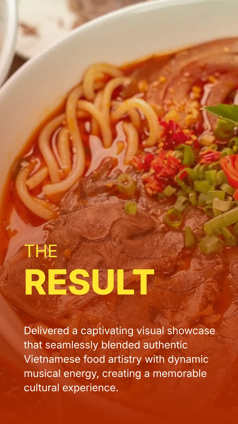 The Result — a visual showcase blending authentic Vietnamese food artistry with dynamic musical energy